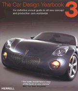 The Car Design Yearbook 3: The Definitive Annual Guide to All New Concept and Production Cars Worldwide - Newbury, Stephen