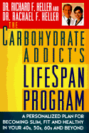 The Carbohydrate Addict's Lifespan Program: 0personalized Plan for Bcmg Slim Fit Healthy Your 40s 50s 60s Beyond - Heller, Richard F, Dr., and Heller, Rachael F, Dr.