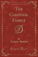 The Cardinal Family (Classic Reprint)