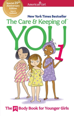 The Care and Keeping of You 1: The Body Book for Younger Girls - Schaefer, Valorie