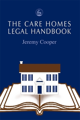 The Care Homes Legal Handbook - Cooper, Jeremy