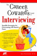 The Career Coward's Guide to Interviewing: Sensible Strategies for Overcoming Job Search Fears - Piotrowski, Katy, M.Ed.