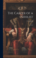 The Career of a Nihilist