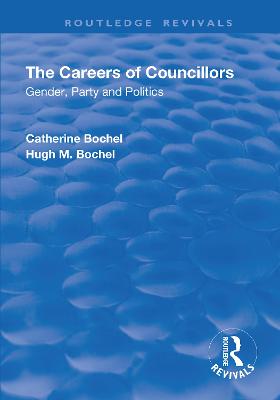 The Careers of Councillors: Gender, Party and Politics: Gender, Party and Politics - Bochel, Catherine