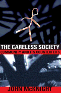 The Careless Society: Community and Its Counterfeits