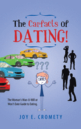 The Carfacts of Dating!: The Woman's Man-U-Will or Won't Date Guide to Dating