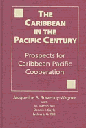 The Caribbean in the Pacific Century: Prospects for Caribbean-Pacific Cooperation