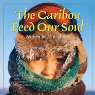 The Caribou Feed Our Soul: Aeetthen Bet'a Daghidda