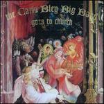 The Carla Bley Big Band Goes to Church