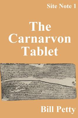 The Carnarvon Tablet: Site Notes #1 - Petty, Bill