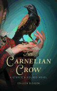 The Carnelian Crow: A Stoker & Holmes Book