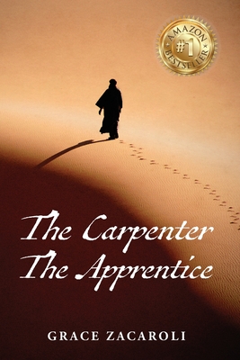 The Carpenter and the Apprentice - Zacaroli, Grace