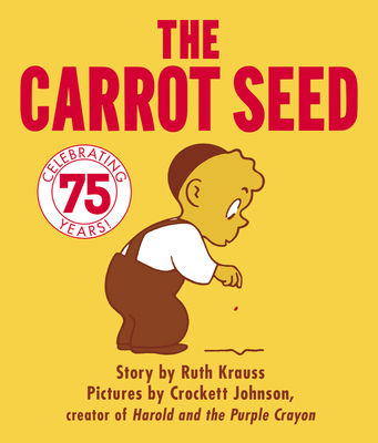 The Carrot Seed Board Book: 75th Anniversary - Krauss, Ruth