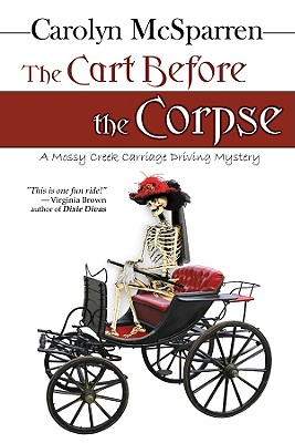 The Cart Before the Corpse: A Mossy Creek Carriage Driving Mystery - McSparren, Carolyn