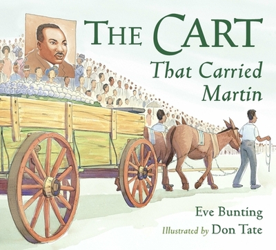The Cart That Carried Martin - Bunting, Eve