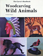 The Carver's Handbook, III: Woodcarving Wild Animals