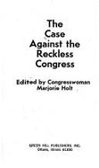 The Case against the reckless Congress