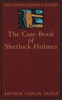 The Case-Book of Sherlock Holmes - Doyle, Arthur Conan, Sir, and Robson, W W (Editor)