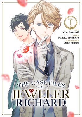 The Case Files of Jeweler Richard (Manga) Vol. 1 - Tsujimura, Nanako, and Yukihiro, Utako (Contributions by)