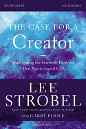 The Case for a Creator, Study Guide: Investigating the Scientific Evidence That Points Toward God