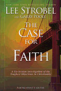 The Case for Faith Participant's Guide with DVD: A Six-session Investigation of the Toughest Objections to Christianity