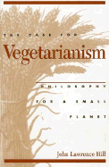 The Case for Vegetarianism: Philosophy for a Small Planet