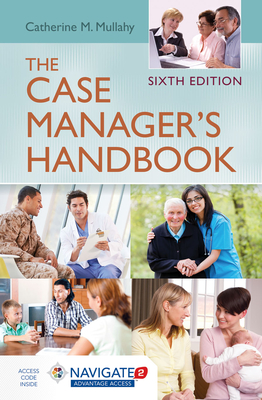 The Case Manager's Handbook - Mullahy, Catherine M, R.N.