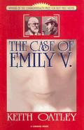 The Case of Emily V. - Oatley, Keith