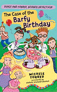 The Case of the Barfy Birthday: Volume 4
