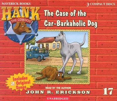 The Case of the Car-Barkaholic Dog - Erickson, John R (Read by)