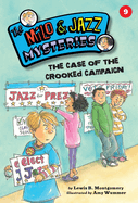 The Case of the Crooked Campaign (Book 9)