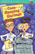 The Case of the Gasping Garbage - Torrey, Michele