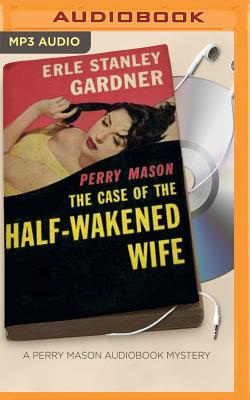 The Case of the Half-Wakened Wife - Gardner, Erle Stanley