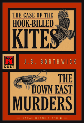 The Case of the Hook-Billed Kites / The Down East Murders: Sarah Deane 1 and 2 - Borthwick, J S