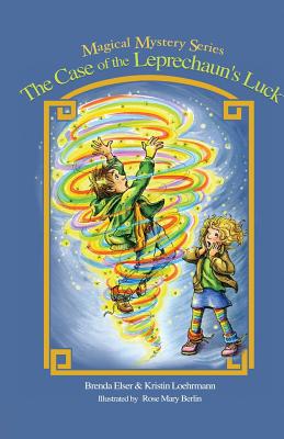 The Case of the Leprechaun's Luck - Loehrmann, Kristin, and Elser, Brenda