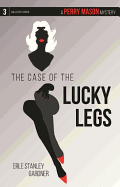 The Case of the Lucky Legs: A Perry Mason Mystery #3