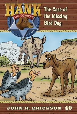 The Case of the Missing Bird Dog - Erickson, John R