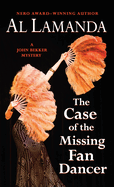 The Case of the Missing Fan Dancer: A John Bekker Mystery