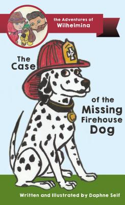 The Case of the Missing Firehouse Dog - Self, Daphne