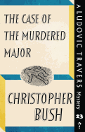 The Case of the Murdered Major: A Ludovic Travers Mystery