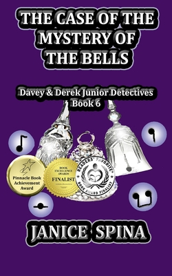 The Case of the Mystery of the Bells: Davey & Derek Junior Detectives, Book 6 - Spina, Janice