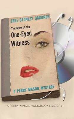 The Case of the One-Eyed Witness - Gardner, Erle Stanley, and Cendese, Alexander (Read by)