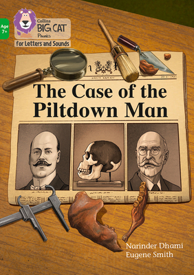 The Case of the Piltdown Man: Band 05/Green - Dhami, Narinder, and Collins Big Cat (Prepared for publication by)