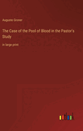 The Case of the Pool of Blood in the Pastor's Study: in large print