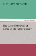 The Case of the Pool of Blood in the Pastor's Study