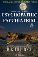 The Case of the Psychopathic Psychiatrist