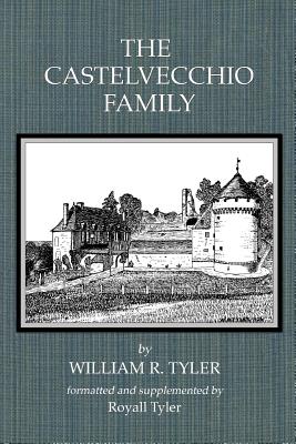 The Castelvecchio Family - Tyler, Royall (Editor), and Tyler, William R