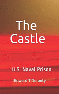 The Castle: Doc in Lockup USS Naval Prison