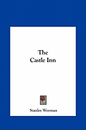 The Castle Inn the Castle Inn - Weyman, Stanley