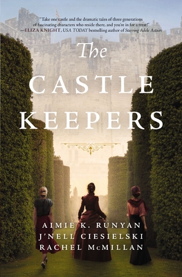 The Castle Keepers: A Novel - Runyan, Aimie K., and Ciesielski, J'nell, and McMillan, Rachel